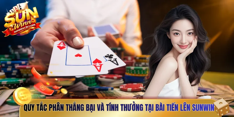  Quy tắc phân thắng bại và tính thưởng tại bài tiến lên Sunwin